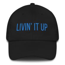 Load image into Gallery viewer, Embroidered Baseball Cap -  Livin&#39; It    Item# CLPlivin
