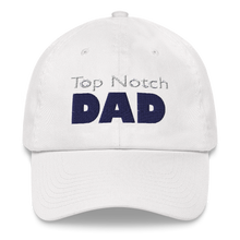 Carregar imagem no visualizador da galeria, Embroidered Baseball Cap -  Top Notch Dad   Item# CLPtnd
