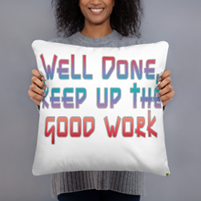 画像をギャラリービューアに読み込む, Pillow - Well Done, Keep Up The Good Work   Item#  TPwd
