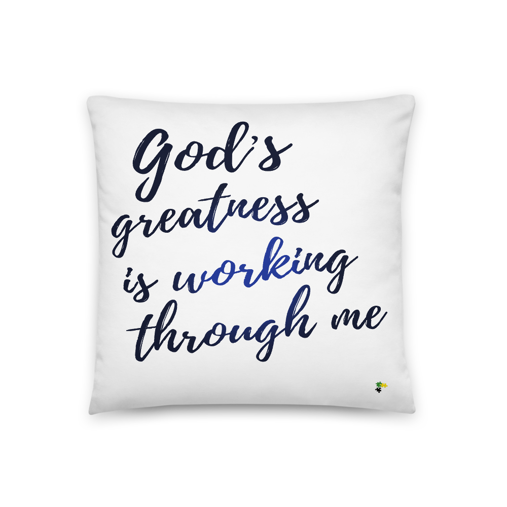 Pillow - God's Greatness Is Working Through Me   Item#  TPgg