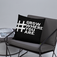 Carregar imagem no visualizador da galeria, Pillow - Grow Where You Are   Item#  TPgwya
