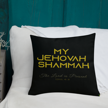 Load image into Gallery viewer, Pillow - Jehovah Shammah, The Lord Is Present   Item#  TPjms
