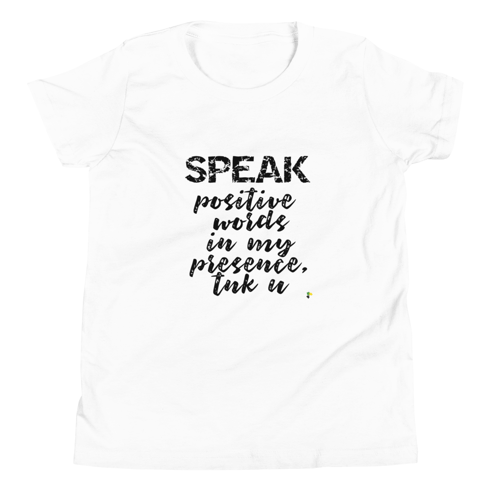Youth Short Sleeve Shirt - Speak Positive Words In My Presence, tnk u  Item # YSSSspw