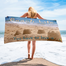 Load image into Gallery viewer, Towel - Beach Life, You Have To Love It      ITEM# BTbl
