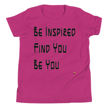 Load image into Gallery viewer, Youth Short Sleeve Shirt - Be Inspired. Find You. De You.      Item # YSSSbifu
